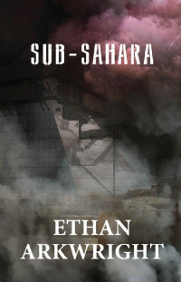 Ethan Arkwright [Arkwright, Ethan] — Sub-Sahara