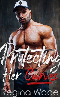 Regina Wade — Protecting Her Curves