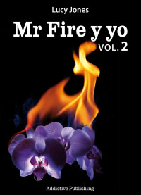 Lucy Jones — Mr Fire y yo – Volumen 2