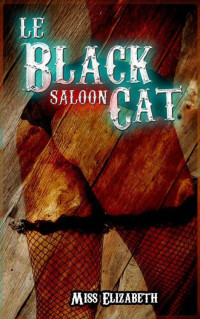 Miss Elizabeth — Le Black Cat Saloon L'intégrale