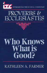 Kathleen Farmer; — Proverbs and Ecclesiastes