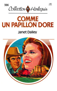 Janet Dailey — Comme un pappillon doré