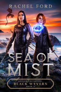 Ford, Rachel — Sea of Mists (Knight Protector: Black Wyvern Book 3)
