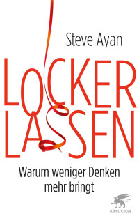 Steve Ayan; — Lockerlassen