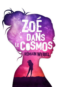 Romain Weibel — Zoé dans le cosmos