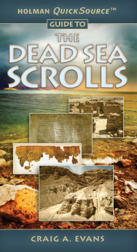 Craig A. Evans; — Holman QuickSource Guide to the Dead Sea Scrolls