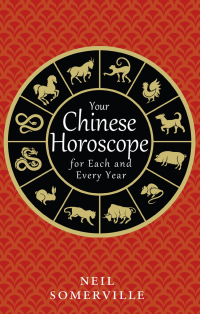Somerville, Neil — Your Chinese Horoscope for Each and Every Year