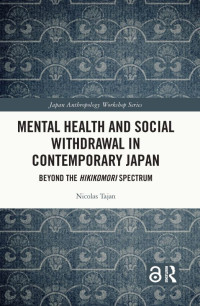 Nicolas Tajan; — Mental Health and Social Withdrawal in Contemporary Japan