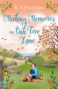 R. A. Hutchins — Making Memories on Oak Tree Lane: Oak Tree Lane Book Two
