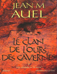 Jean M. Auel — Le clan de l'ours des cavernes