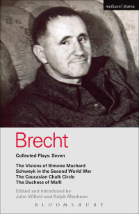 Brecht, Bertolt — [Brecht Collected Plays 07] • Visions of Simone Machard; Schweyk in the Second World War; Caucasian Chalk Circle; Duchess of Malfi (World Classics)