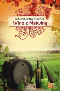 Magdalena Kordel — Wino z Malwiną 03