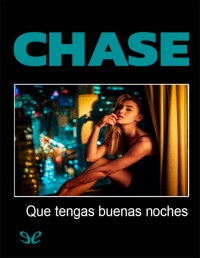 James Hadley Chase — Que Tengas Buenas Noches