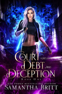 Samantha Britt — A Court of Debt and Deception: Shadowguard Trials Book One