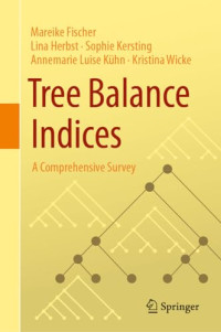 Mareike Fischer, Lina Herbst, Sophie Kersting, Annemarie Luise Kühn, Kristina Wicke — Tree Balance Indices A Comprehensive Survey