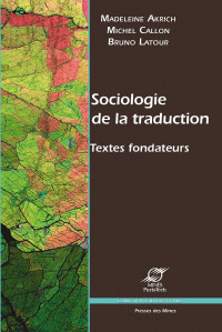 Madeleine Akrich & Michel Callon & Bruno Latour — Sociologie de la traduction