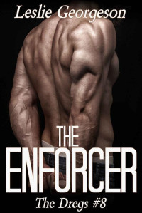 Leslie Georgeson — The Enforcer (military romantic suspense) (The Dregs Book 8)