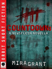 Mira Grant [Grant, Mira] — Countdown: Newsflesh [Book 0.25]