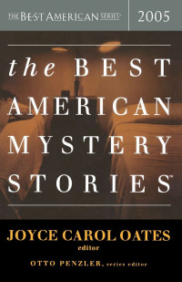 Joyce Carol Oates, ed. — The Best American Mystery Stories 2005
