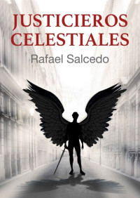 Rafael Salcedo — Justicieros Celestiales