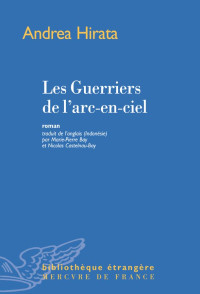 Andrea Hirata — Les guerriers de l’arc-en-ciel