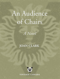 Joan Clark [Clark, Joan] — An Audience of Chairs