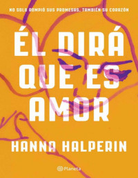 Hanna Halperin — Él Dirá Que Es Amor