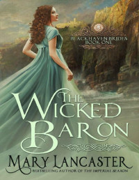 Mary Lancaster — The Wicked Baron (Blackhaven Brides Book 1)