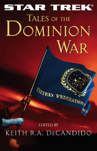 Keith R. A. DeCandido; — Tales of the Dominion War