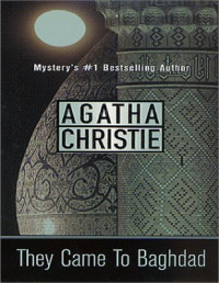 Agatha Christie — They came to Baghdad