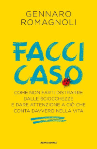 Gennaro Romagnoli [Romagnoli, Gennaro] — Facci caso