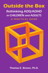 Thomas E. Brown — Outside the Box : Rethinking ADD/ADHD in Children and Adults : A Practical Guide