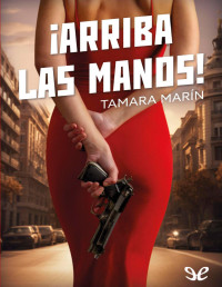 Tamara Marín — ¡ARRIBA LAS MANOS!