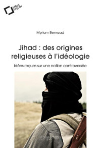 Myriam Benraad — Jihad, des origines religieuses à l'idéologie