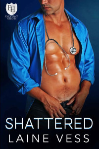 Laine Vess & KB Worlds — Shattered: An Everyday Heroes World Novel