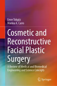 Emre Tokgöz, Marina A. Carro — Cosmetic and Reconstructive Facial Plastic Surgery: A Review of Medical and Biomedical Engineering and Science Concepts