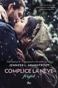 Armentrout, Jennifer L. — Complice la neve (Italian Edition)