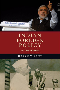 Harsh Pant — Indian foreign policy: An overview