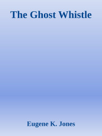 Eugene K. Jones — The Ghost Whistle