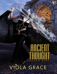 Viola Grace [Grace, Viola] — Ancient Thought (Terran Reset Book 3)