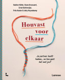 Nadine Köhle, Stans Drossaert, Ernst Bohlmeijer, Frits Koster, Jetty Heynekamp — Houvast voor elkaar