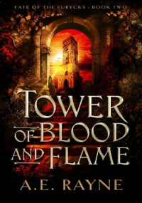 A.E. Rayne — Tower of Blood and Flame