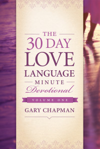 Chapman, Gary — The 30-Day Love Language Minute Devotional Volume 1