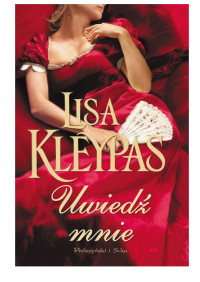 Lisa Kleypas — Uwiedź Mnie