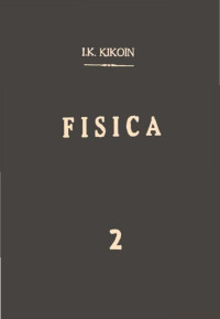 I. K. Kikóin y A. K. Kikóin — Física 2