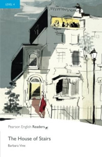 Barbara Vine — The House of Stairs: Pearson English Readers Level 4