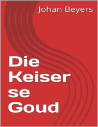 Johan Beyers — Die Keiser se Goud