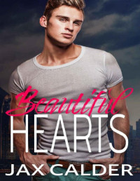 Jax Calder — Beautiful Hearts: An Age-Gap, Single Dad MM Romance (Rainbow Redemption Book 1)