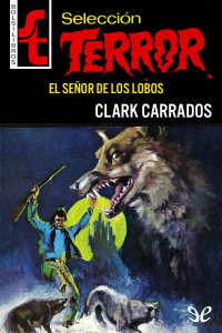 Clark Carrados — El señor de los lobos