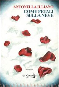 Antonella Iuliano — Come petali sulla neve